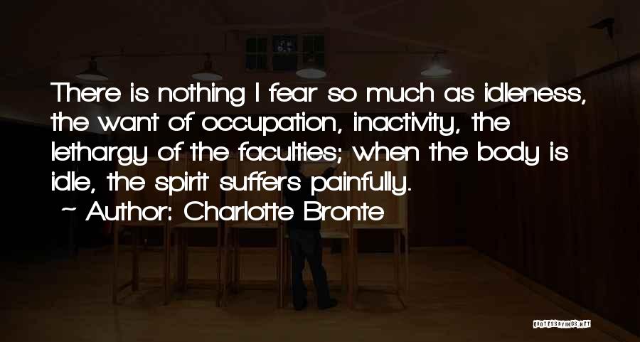 Inactivity Quotes By Charlotte Bronte