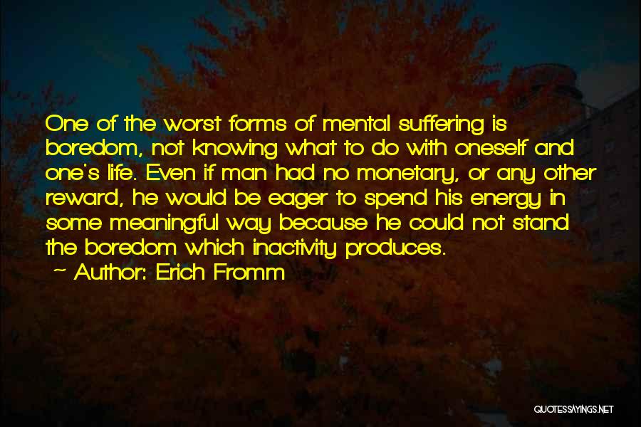 Inactivity Quotes By Erich Fromm