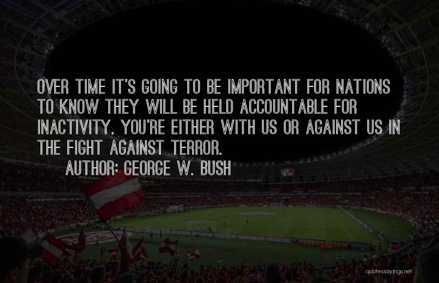 Inactivity Quotes By George W. Bush