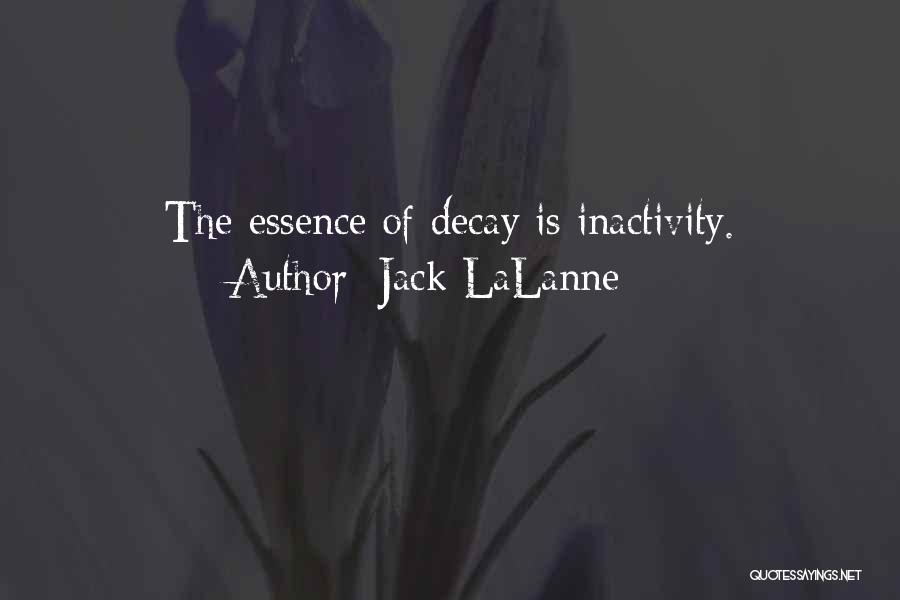 Inactivity Quotes By Jack LaLanne