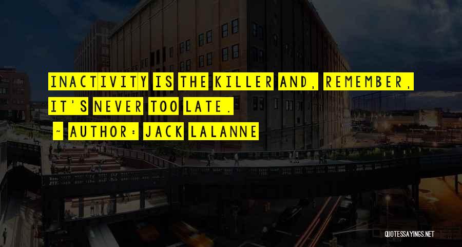 Inactivity Quotes By Jack LaLanne