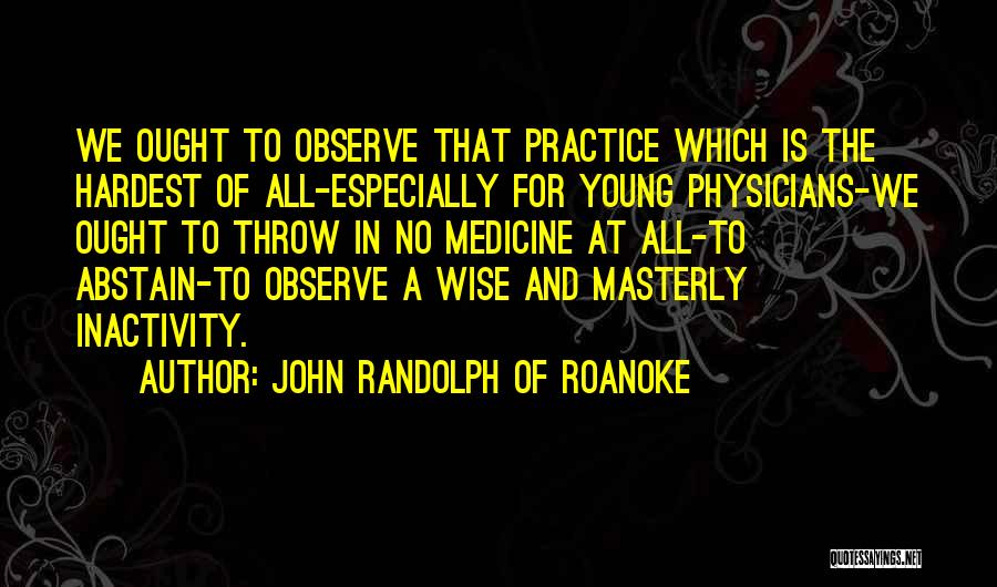 Inactivity Quotes By John Randolph Of Roanoke