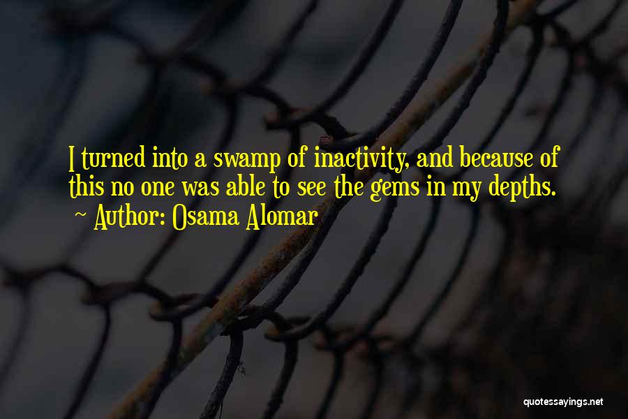 Inactivity Quotes By Osama Alomar