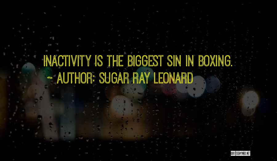 Inactivity Quotes By Sugar Ray Leonard