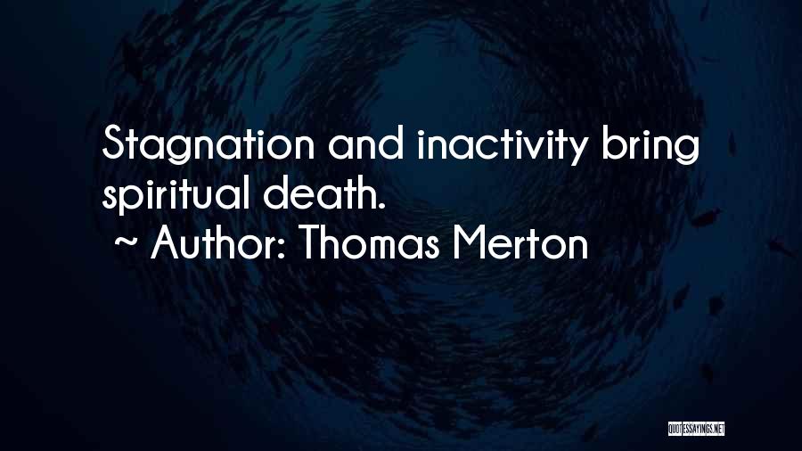 Inactivity Quotes By Thomas Merton