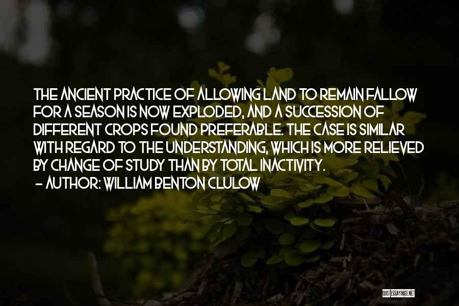 Inactivity Quotes By William Benton Clulow