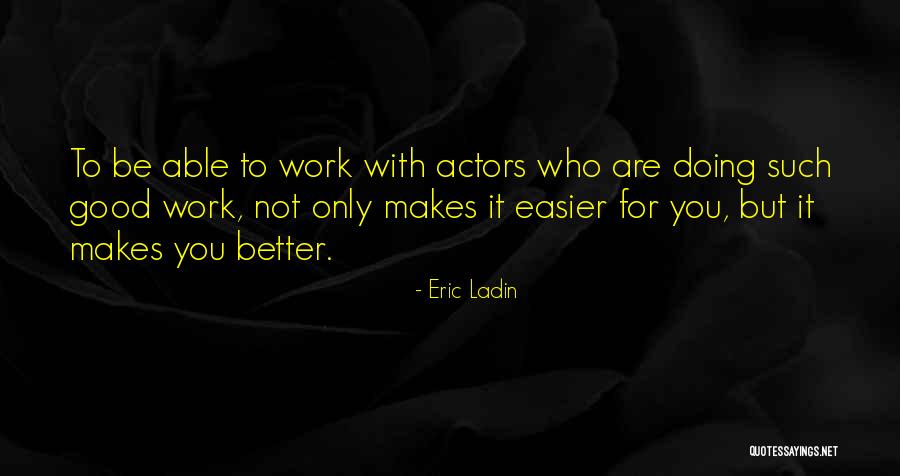 Inadaptability Quotes By Eric Ladin Inadaptability Quotes By Eric Ladin