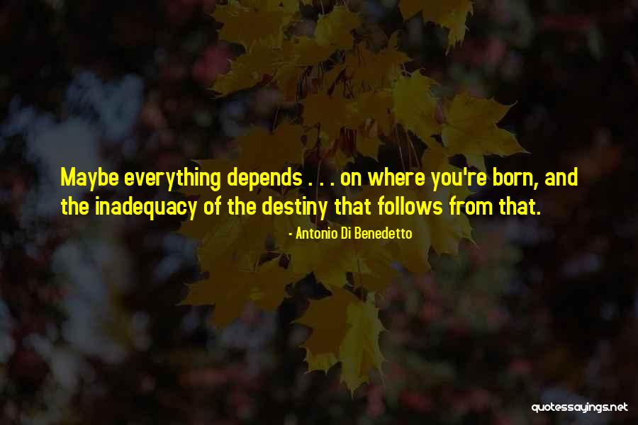 Inadequacy Quotes By Antonio Di Benedetto Inadequacy Quotes By Antonio Di Benedetto