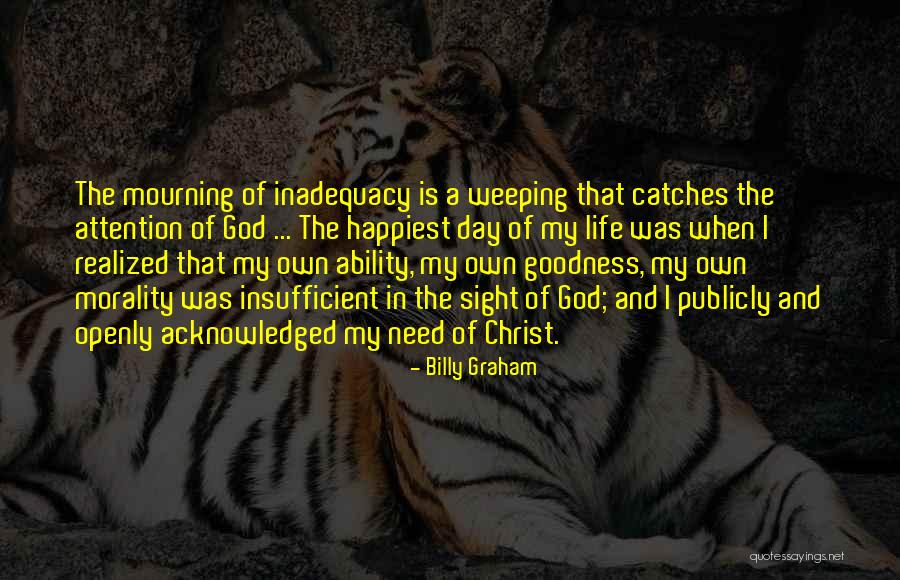 Inadequacy Quotes By Billy Graham