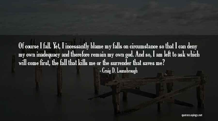 Inadequacy Quotes By Craig D. Lounsbrough