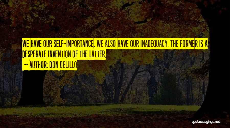 Inadequacy Quotes By Don DeLillo