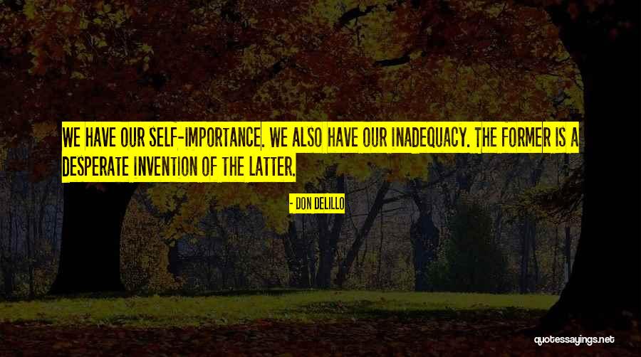 Inadequacy Quotes By Don DeLillo Inadequacy Quotes By Don DeLillo