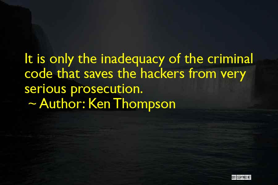 Inadequacy Quotes By Ken Thompson