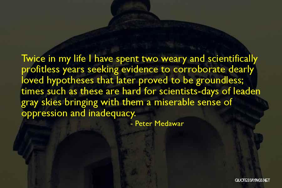 Inadequacy Quotes By Peter Medawar