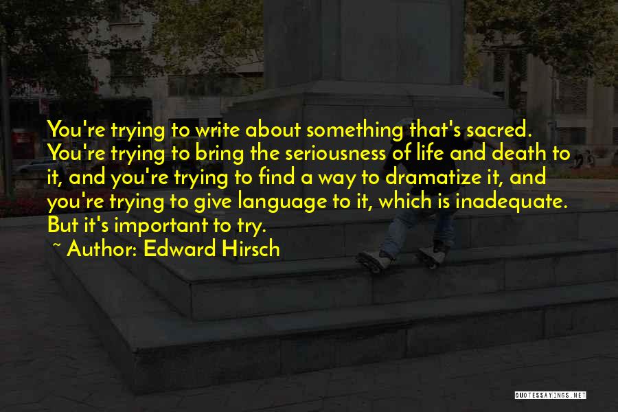 Inadequate Life Quotes By Edward Hirsch