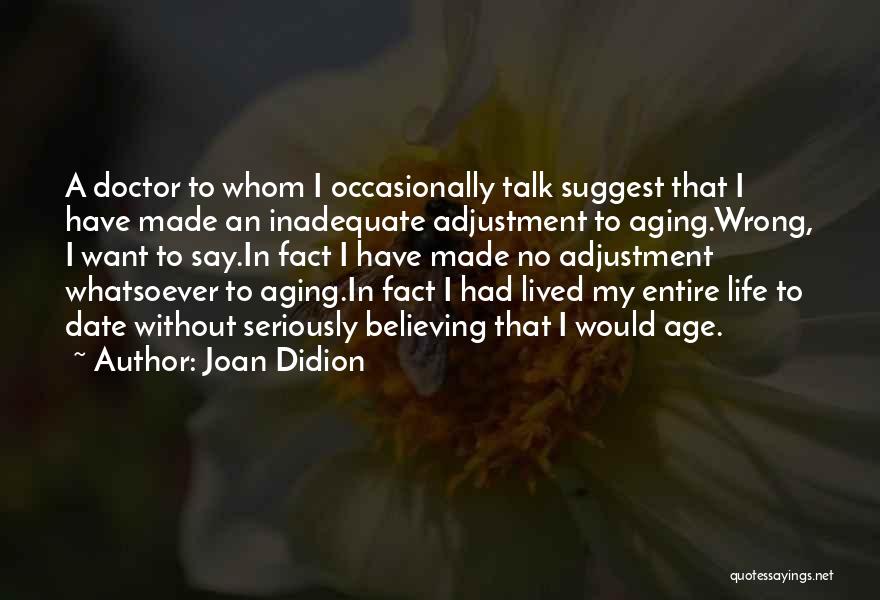 Inadequate Life Quotes By Joan Didion