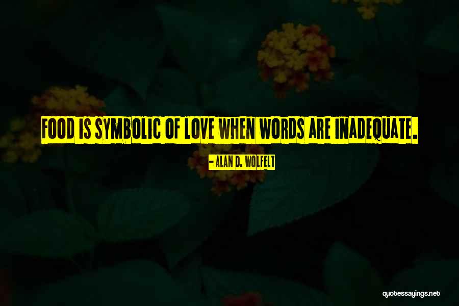 Inadequate Love Quotes By Alan D. Wolfelt Inadequate Love Quotes By Alan D. Wolfelt