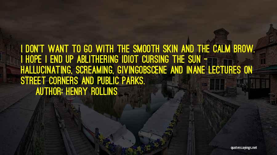 Inane Quotes By Henry Rollins