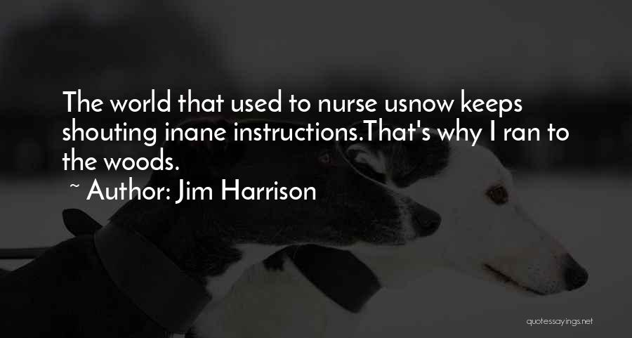 Inane Quotes By Jim Harrison