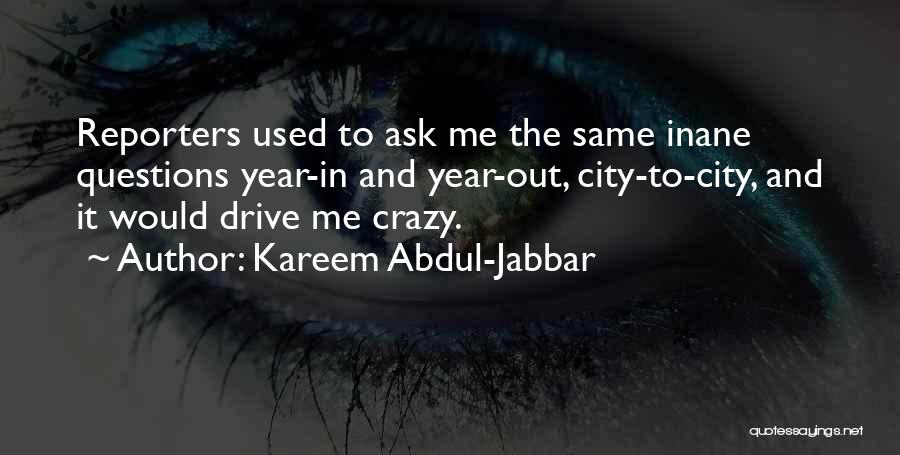 Inane Quotes By Kareem Abdul-Jabbar