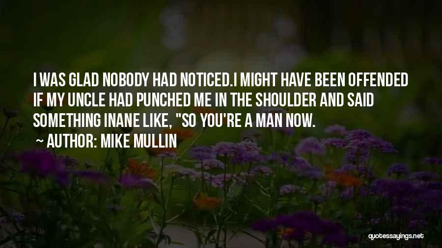 Inane Quotes By Mike Mullin