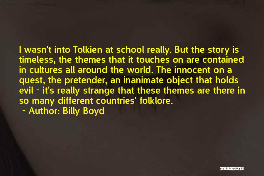 Inanimate Object Quotes By Billy Boyd