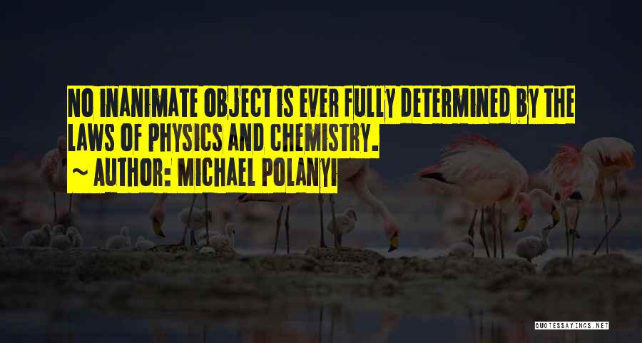 Inanimate Object Quotes By Michael Polanyi