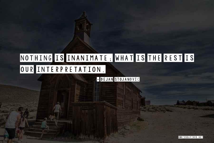 Inanimate Objects Quotes By Dejan Stojanovic Inanimate Objects Quotes By Dejan Stojanovic