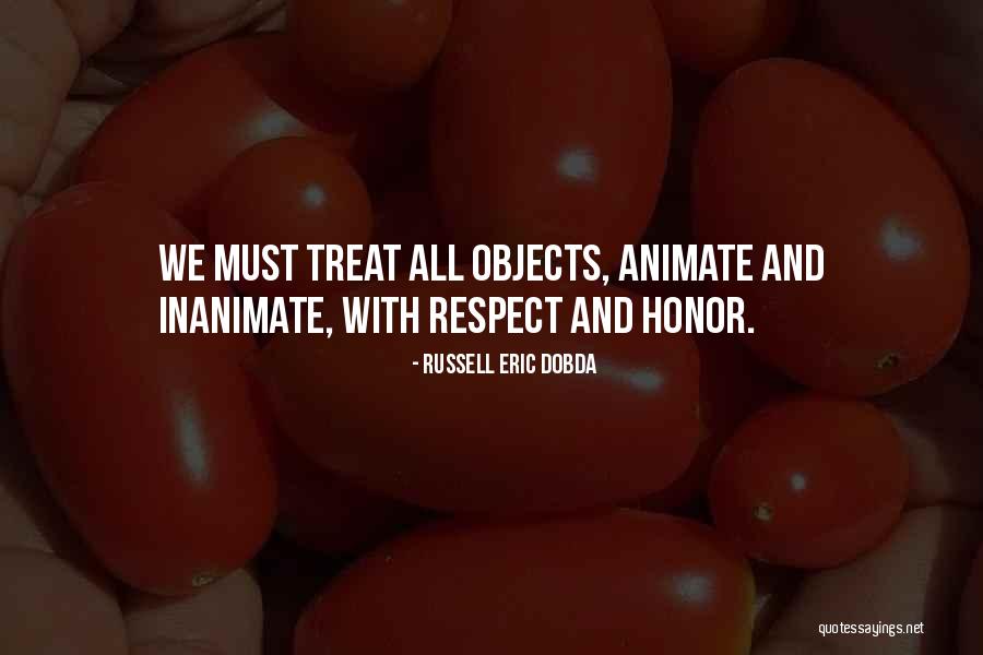 Inanimate Objects Quotes By Russell Eric Dobda Inanimate Objects Quotes By Russell Eric Dobda