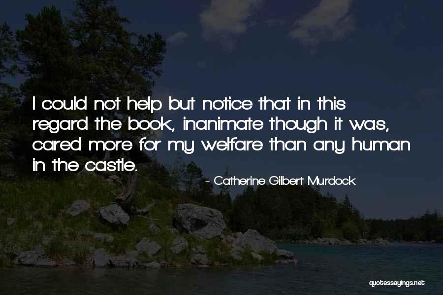 Inanimate Quotes By Catherine Gilbert Murdock