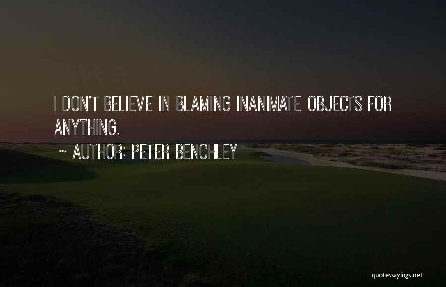 Inanimate Quotes By Peter Benchley
