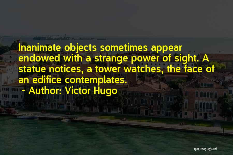 Inanimate Quotes By Victor Hugo