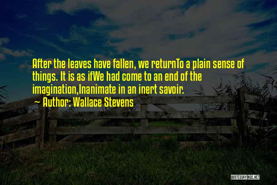 Inanimate Quotes By Wallace Stevens
