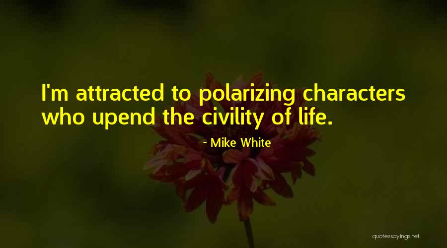 Inanis Quotes By Mike White Inanis Quotes By Mike White