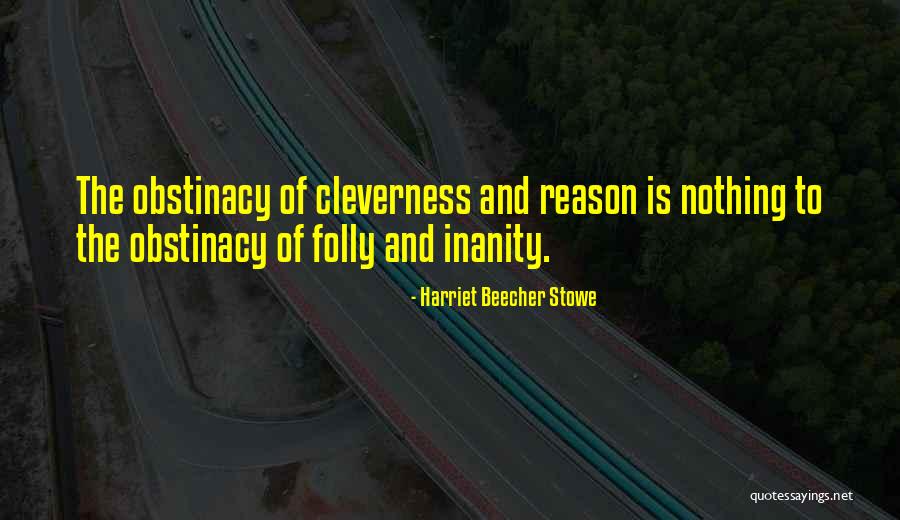 Inanity Quotes By Harriet Beecher Stowe Inanity Quotes By Harriet Beecher Stowe
