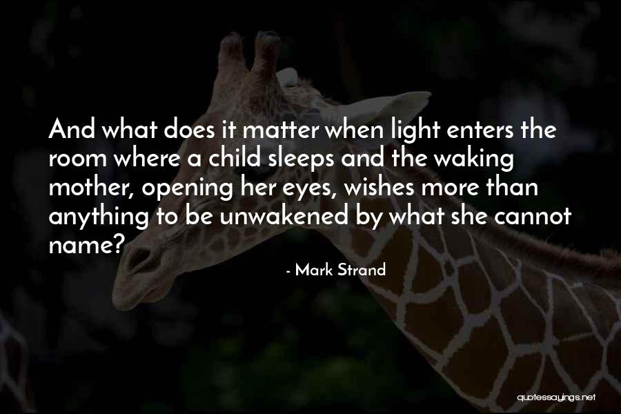 Inanmak Sozleri Quotes By Mark Strand Inanmak Sozleri Quotes By Mark Strand