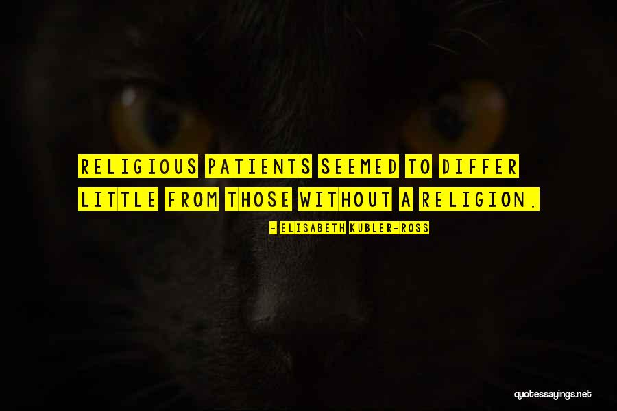 Inanmayan Quotes By Elisabeth Kubler-Ross Inanmayan Quotes By Elisabeth Kubler-Ross