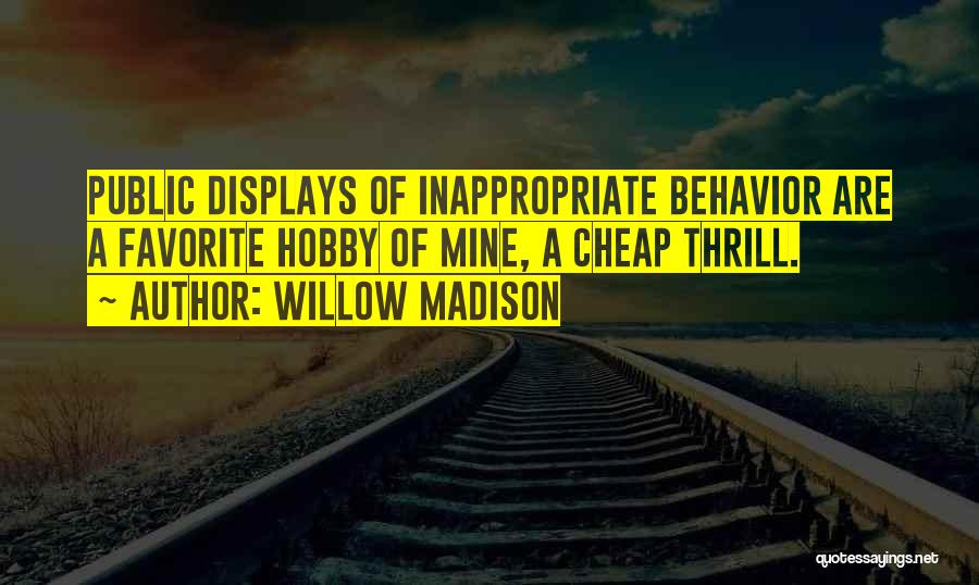 Inappropriate Relationships Quotes By Willow Madison