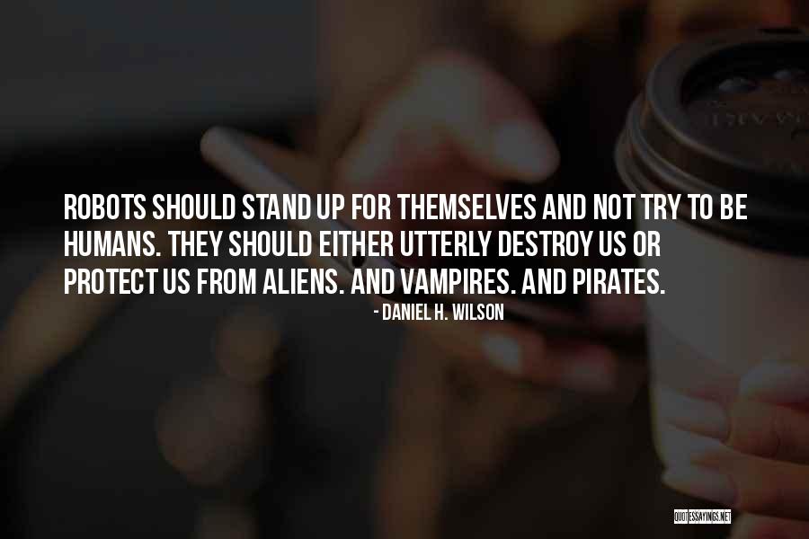 Inaptes Au Quotes By Daniel H. Wilson Inaptes Au Quotes By Daniel H. Wilson