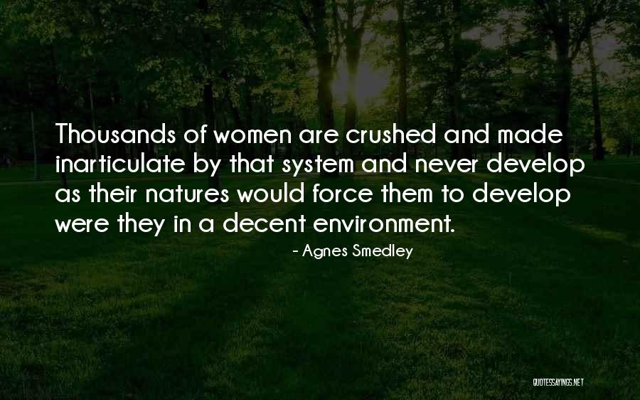 Inarticulate Quotes By Agnes Smedley Inarticulate Quotes By Agnes Smedley