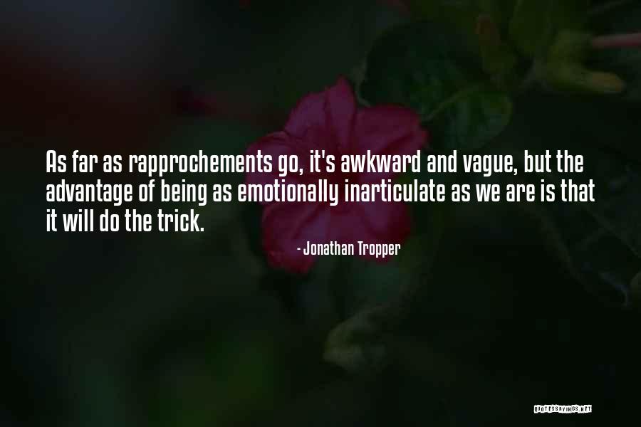 Inarticulate Quotes By Jonathan Tropper Inarticulate Quotes By Jonathan Tropper