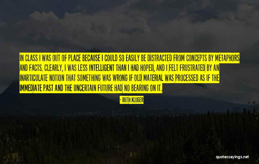 Inarticulate Quotes By Ruth Kluger Inarticulate Quotes By Ruth Kluger