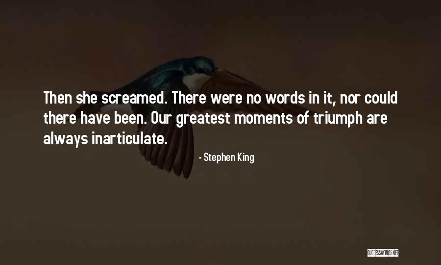 Inarticulate Quotes By Stephen King Inarticulate Quotes By Stephen King