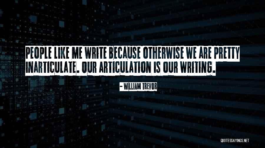 Inarticulate Quotes By William Trevor Inarticulate Quotes By William Trevor