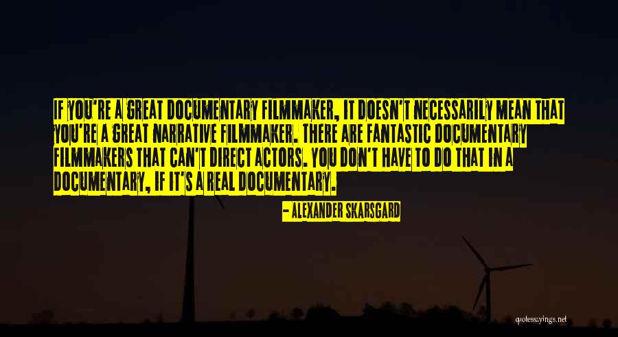 Inasikaso Quotes By Alexander Skarsgard Inasikaso Quotes By Alexander Skarsgard