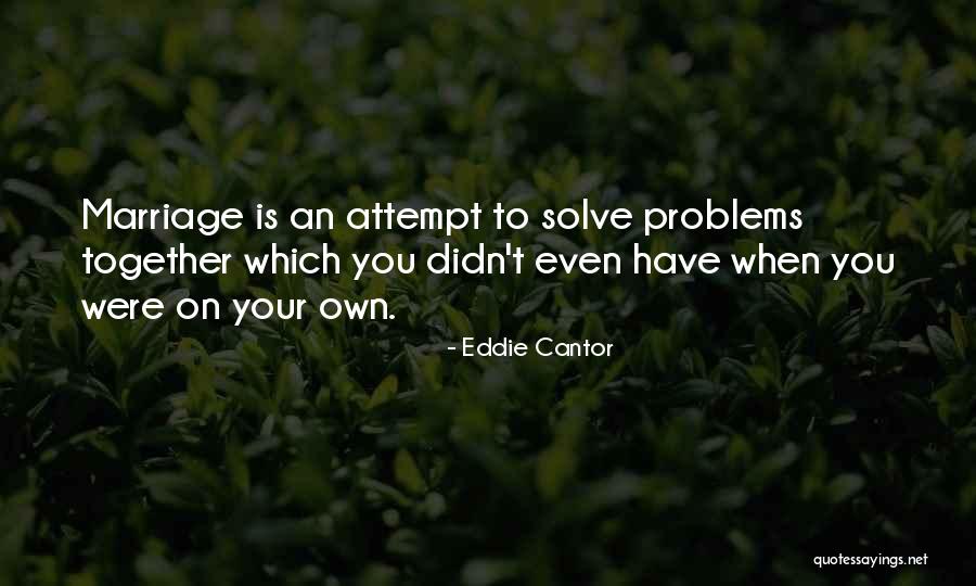 Inattendues Tournai Quotes By Eddie Cantor Inattendues Tournai Quotes By Eddie Cantor