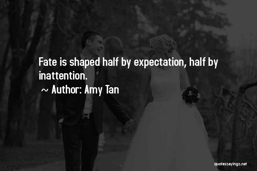 Inattention Quotes By Amy Tan