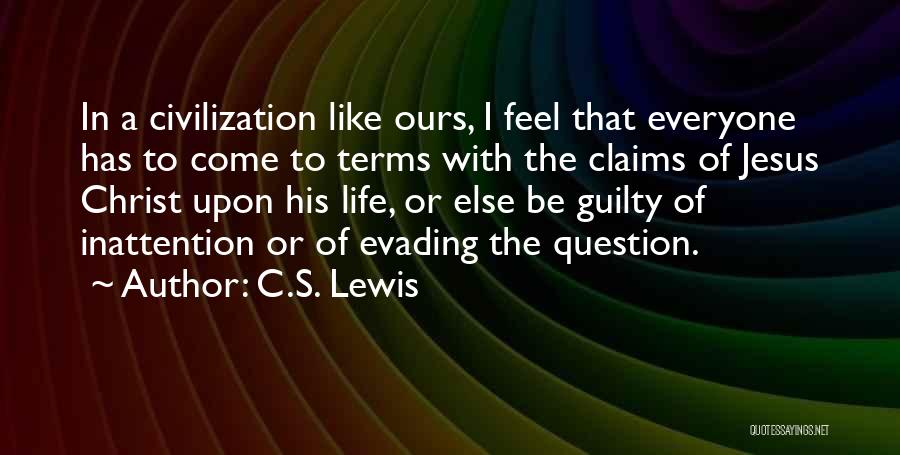 Inattention Quotes By C.S. Lewis