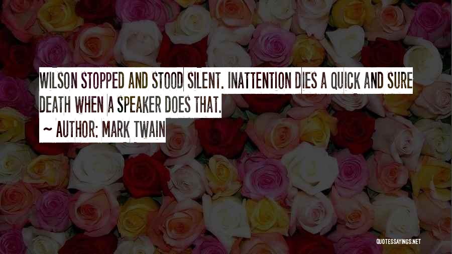 Inattention Quotes By Mark Twain