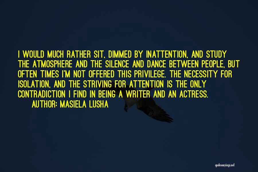 Inattention Quotes By Masiela Lusha